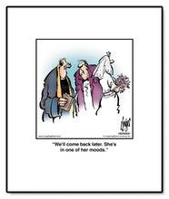 Load image into Gallery viewer, We’ll come back later. She’s in one of her moods.