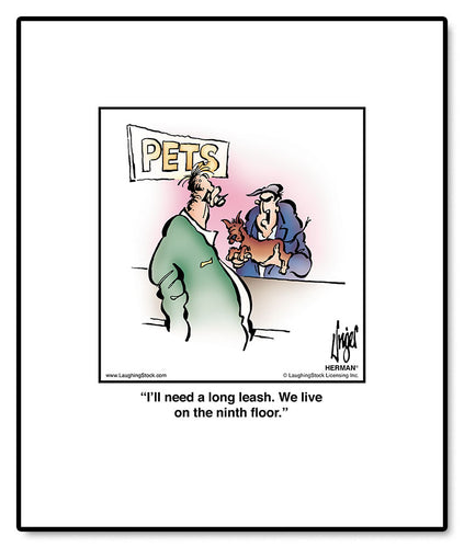I’ll need a long leash. We live on the ninth floor.