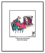 Load image into Gallery viewer, I like a man who knows where he’s going.