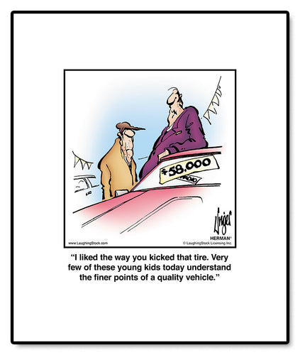 I liked the way you kicked that tire. Very few of these young kids today understand the finer points of a quality vehicle.