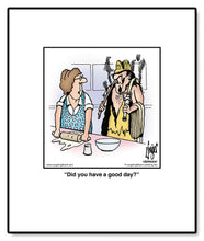 Load image into Gallery viewer, Did you have a good day?