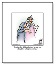 Load image into Gallery viewer, Doctor, Mr. Mildew is here to see you about his wife’s insomnia.