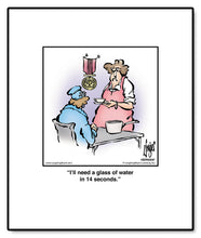 Load image into Gallery viewer, I’ll need a glass of water in 14 seconds.