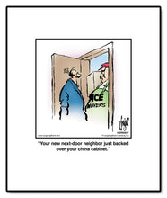 Load image into Gallery viewer, Your new next-door neighbor just backed over your china cabinet.