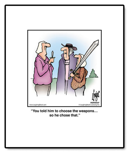 You told him to choose the weapons… so he chose that.