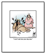 Load image into Gallery viewer, I won’t ask how your day was.