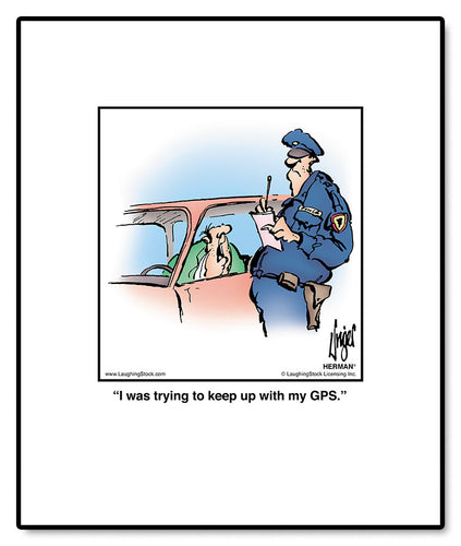 I was trying to keep up with my GPS.