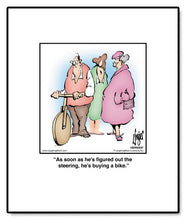 Load image into Gallery viewer, As soon as he’s figured out the steering, he’s buying a bike.