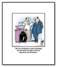 Load image into Gallery viewer, We can compress a year’s garbage, but the trick is to get a two-ton bag down the driveway.