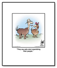 Load image into Gallery viewer, They say pets start resembling their people.