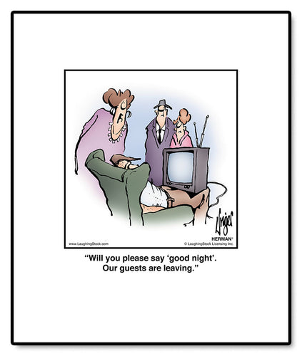 Will you please say ‘good night’. Our guests are leaving.