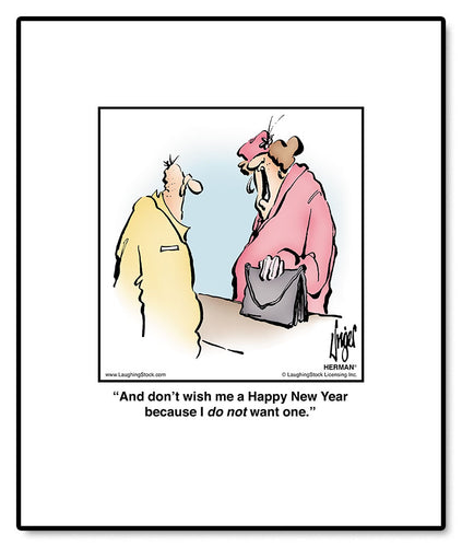 And don’t wish me a Happy New Year because I do not want one.