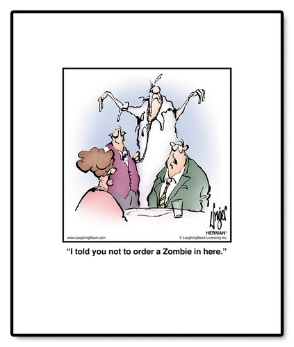 I told you not to order a Zombie in here.