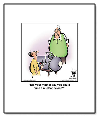 Did your mother say you could build a nuclear device?