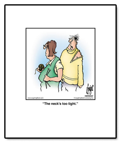 The neck’s too tight.