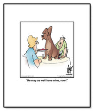 Load image into Gallery viewer, He may as well have mine, now!