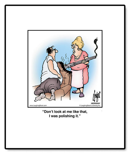 Don’t look at me like that, I was polishing it.