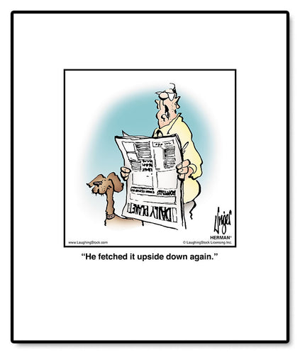 He fetched it upside down again.