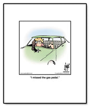 Load image into Gallery viewer, I missed the gas pedal.