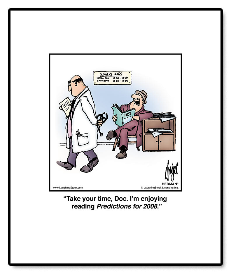 Take your time, Doc. I’m enjoying reading Predictions for 2008.