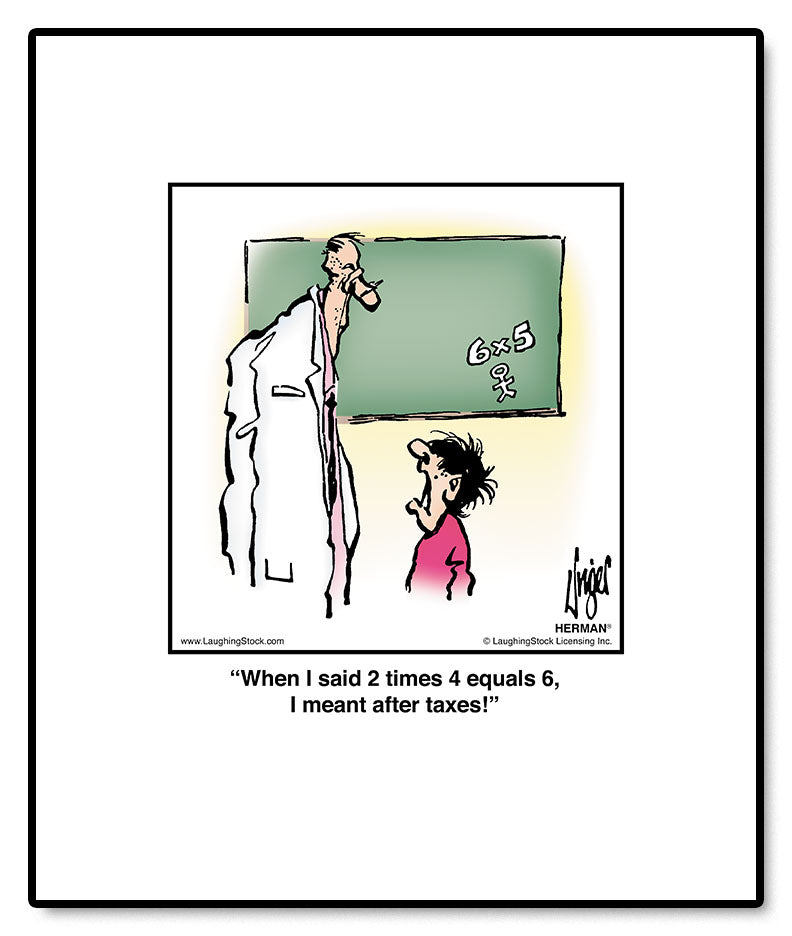 When I said 2 times 4 equals 6, I meant after taxes!