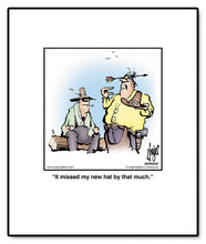 Load image into Gallery viewer, It missed my new hat by that much.