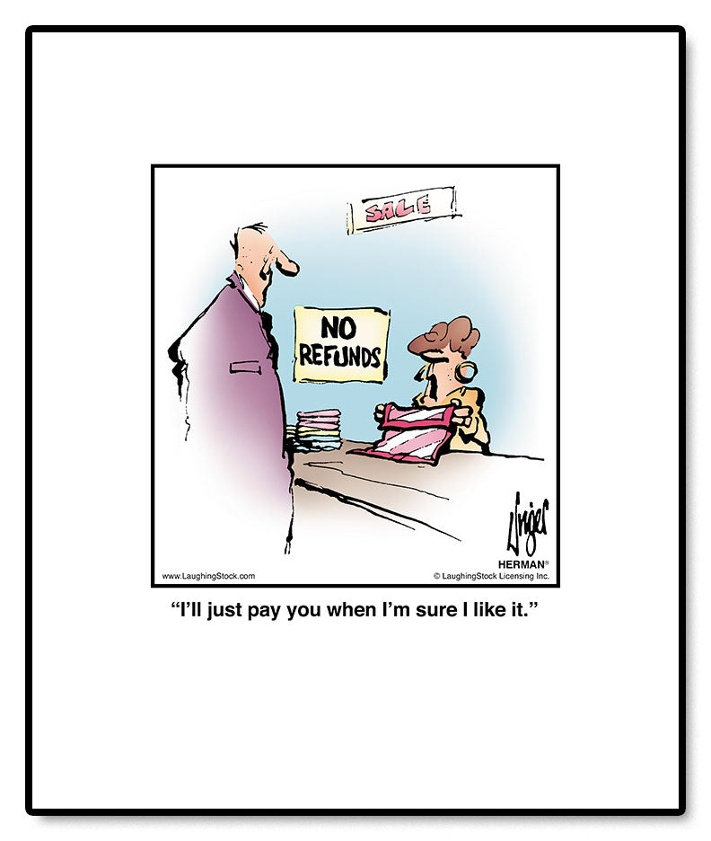 I’ll just pay you when I’m sure I like it.