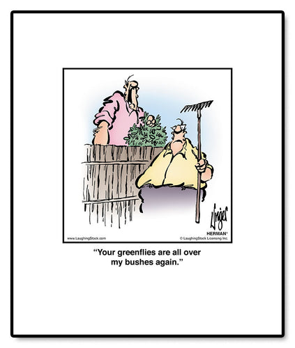 Your greenflies are all over my bushes again.