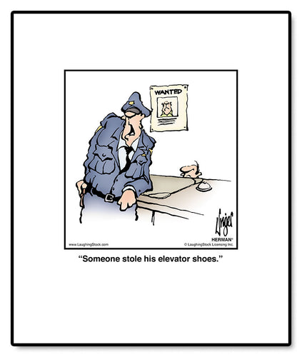 Someone stole his elevator shoes.