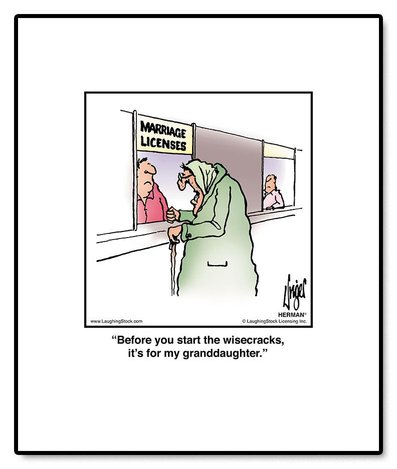 Before you start the wisecracks, it’s for my granddaughter.