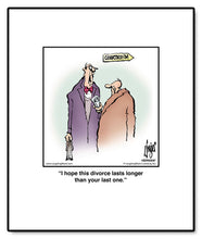 Load image into Gallery viewer, I hope this divorce lasts longer than your last one.