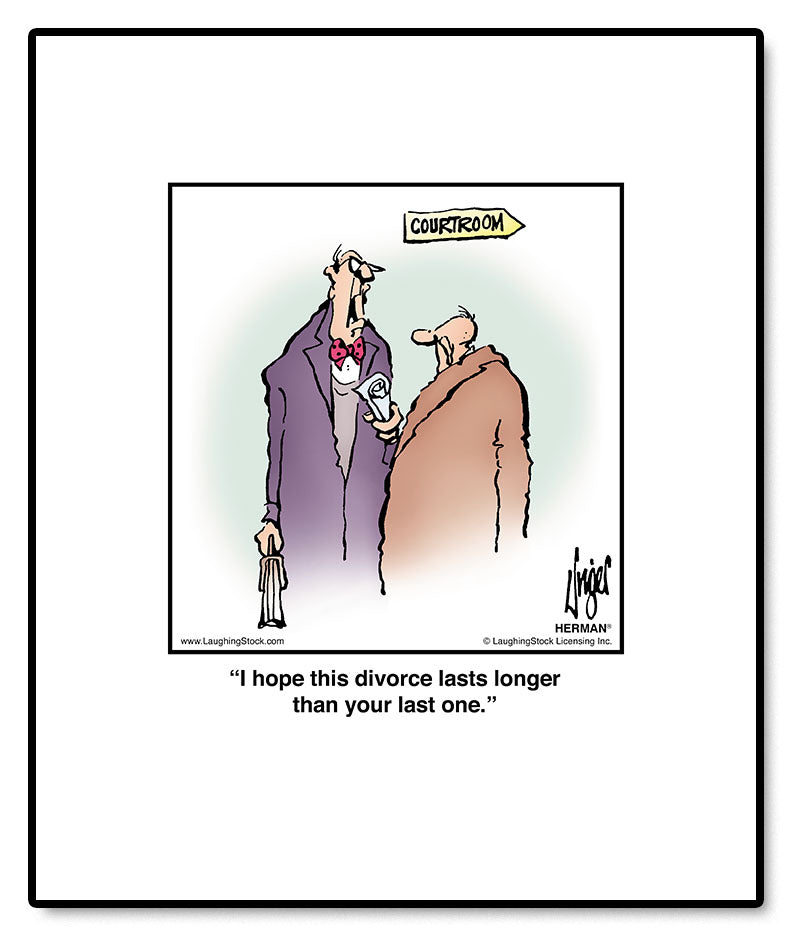 I hope this divorce lasts longer than your last one.