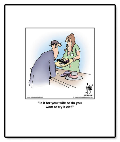 Is it for you wife or do you want to try it on?