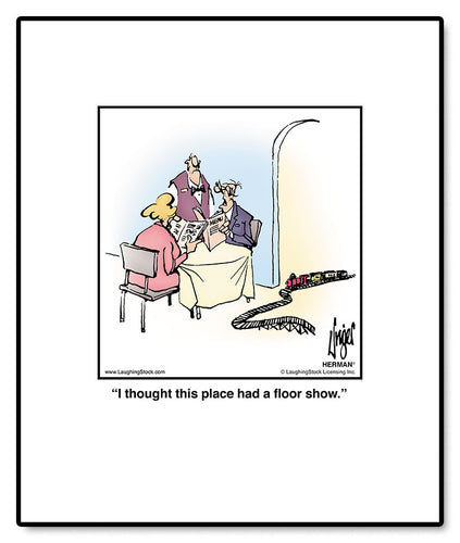 I thought this place had a floor show.