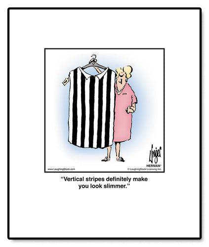 Vertical stripes definitely make you look slimmer.