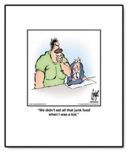 Load image into Gallery viewer, We didn’t eat all that junk food when I was a kid.