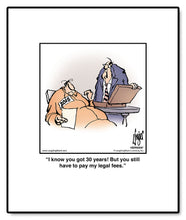 Load image into Gallery viewer, I know you got 30 years! But you still have to pay my legal fees.