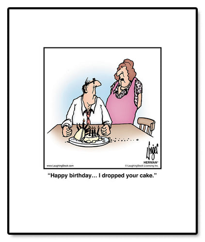 Happy birthday… I dropped your cake.