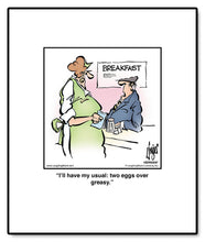 Load image into Gallery viewer, I’ll have my usual: two eggs over greasy.
