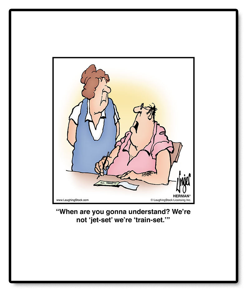 When are you gonna understand? We’re not ‘jet-set’ we’re ‘train-set.’