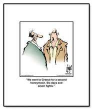 Load image into Gallery viewer, We went to Greece for a second honeymoon. Six days and seven fights.