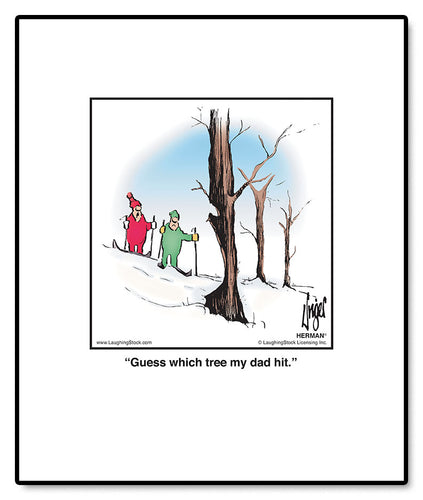 Guess which tree my dad hit.