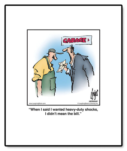 When I said I wanted heavy-duty shocks, I didn’t mean the bill.