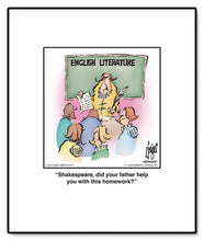 Load image into Gallery viewer, Shakespeare, did your father help you with this homework?