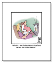 Load image into Gallery viewer, There’s a 200-foot monster outside and he tells her to bolt the door.