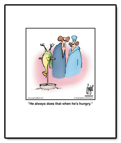 He always does that when he’s hungry.