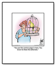 Load image into Gallery viewer, You put the comics page in here. You know he likes the editorials.