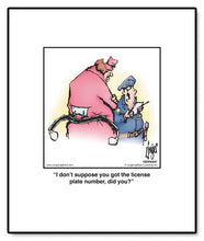 Load image into Gallery viewer, I don’t suppose you got the license plate number, did you?