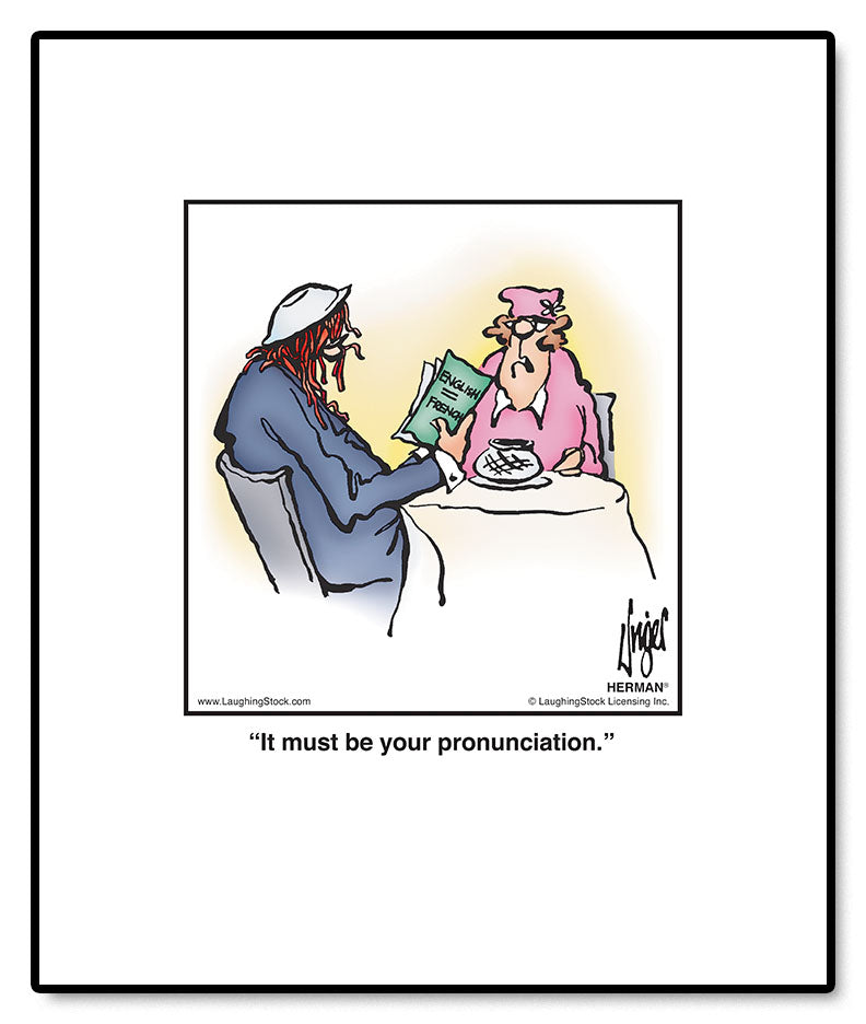 It must be your pronunciation.