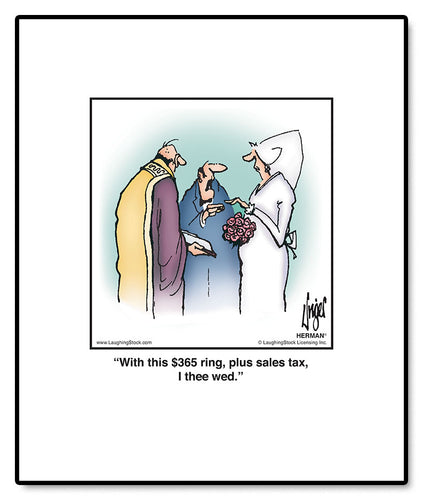 With this $365 ring, plus sales tax, I thee wed.